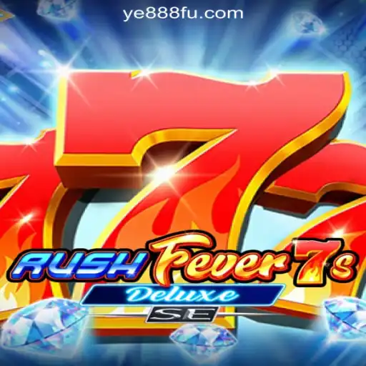 RushFever7sDeluxeSE: The Ultimate Gaming Experience with YE888.COM